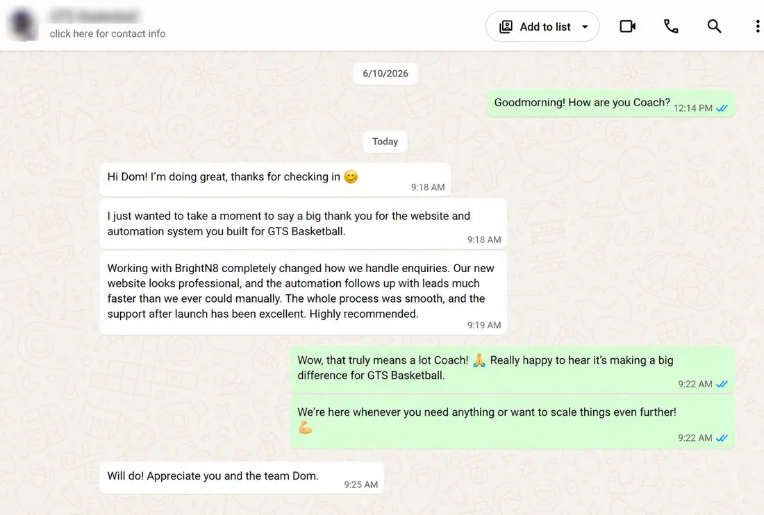 WhatsApp message from the owner of GTS Basketball: working with BrightN8 completely changed how we handle enquiries, the automation follows up with leads much faster than we ever could manually.